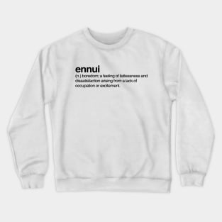 Ennui Crewneck Sweatshirt